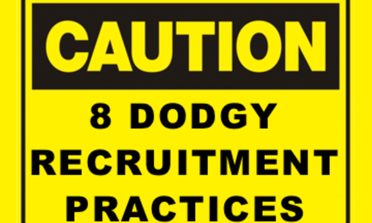 8 Dodgy Recruitment Practices Candidates Should Look Out For